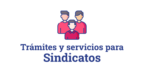 Trámites y servicios para sindicatos Trámites y servicios para sindicatos