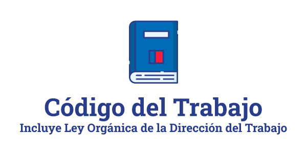 Código del Trabajo Código del Trabajo