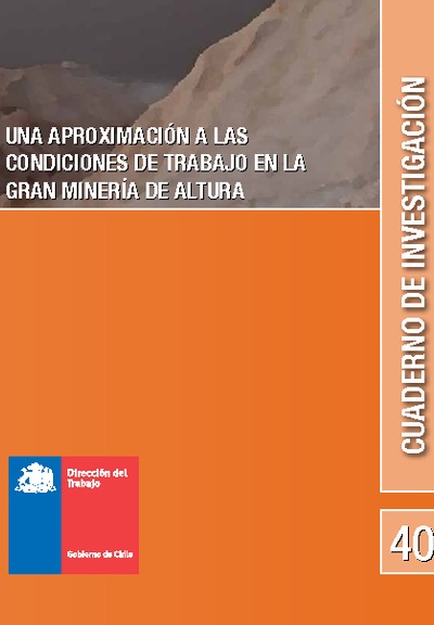 Cuaderno de Investigación Nº40: Una Aproximación a las Condiciones de Trabajo en la Gran Minería de Altura