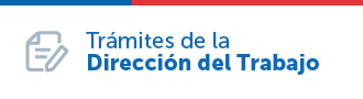 Trámites de la Dirección del Trabajo Trámites de la Dirección del Trabajo