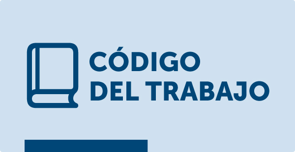 Código del Trabajo Código del Trabajo