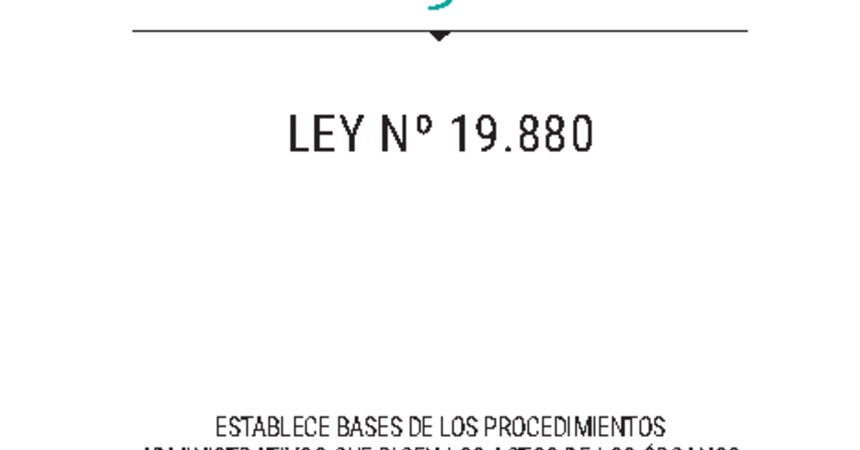 2. Ley Nº 19.880, establece bases de los procedimientos administrativos que rigen los actos de los organos de la Administración del Estado