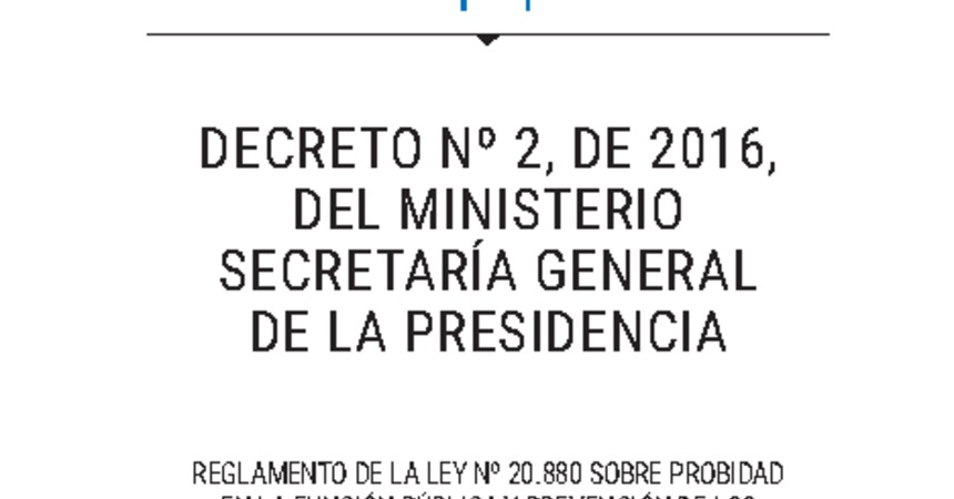 7. Decreto Nº 2, de 2016, del Ministerio Secretaria General de la Presidencia (Reglamento de la Ley Nº 20.880)