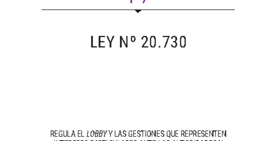 8. Ley Nº 20.730, regula el Lobby y las gestiones que representen intereses particulares ante las autoridades y funconarios