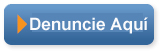 Denuncie aquí