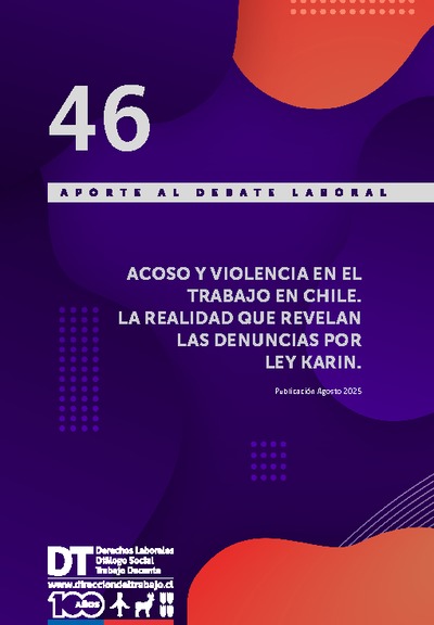 Aporte al Debate Laboral 46 "Acoso y violencia en el trabajo en Chile. La realidad que revelan las denuncias por Ley Karin"
