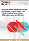Ni federaciones, ni confederaciones, ni centrales: caracterizando a los “Sindicatos Isla” en el modelo chileno de relaciones laborales