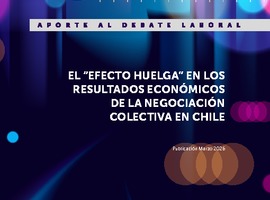 Aporte al Debate Laboral 49 “El ‘Efecto Huelga’ en los resultados económicos de la negociación colectiva en Chile”