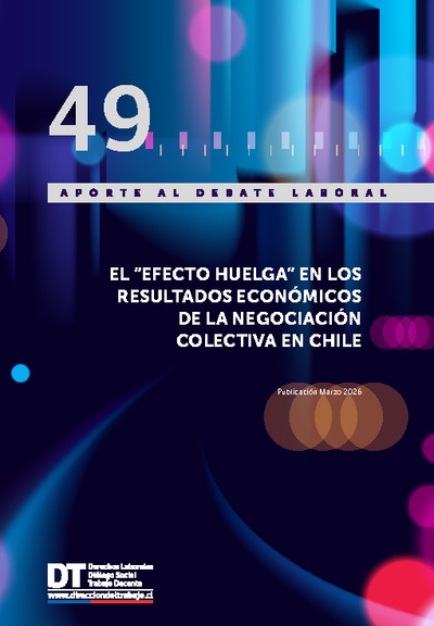 Aporte al Debate Laboral 49 “El ‘Efecto Huelga’ en los resultados económicos de la negociación colectiva en Chile”